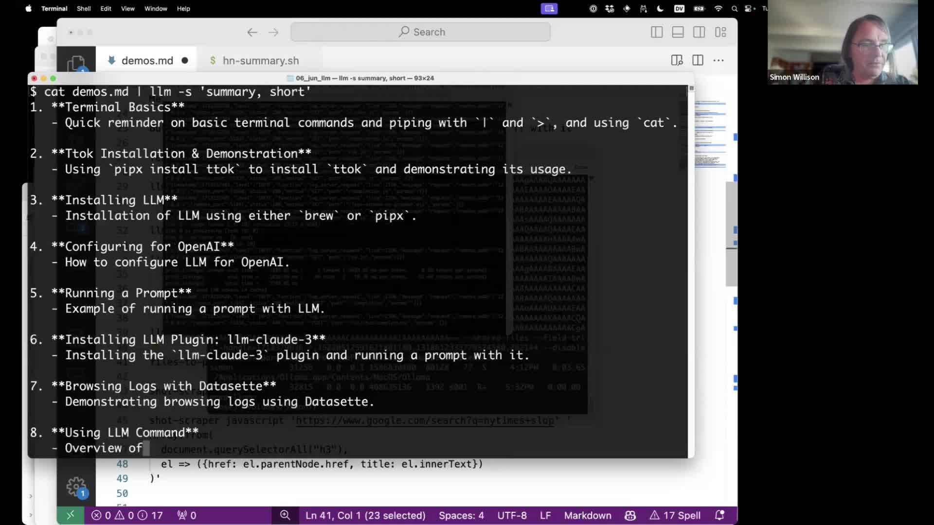 $ cat demos.md | llm -s 'summary, short' 1. **Terminal Basics** - Quick reminder on basic terminal commands and piping with “|" and *>", and using ‘cat’. 2. **Ttok Installation & Demonstration** - Using “pipx install ttok™ to install “ttok™ and demonstrating its usage. 3. **Installing LLM** - Installation of LLM using either “brew’ or “pipx". 4. **Configuring for OpenAI** = - How to configure LLM for OpenAI. 5. **Running a Prompt** - Example of running a prompt with LLM. 6. **Installing LLM Plugin: 1lm-claude-3** - Installing the “llm-claude-3" plugin and running a prompt with it. 7. **Browsing Logs with Datasette** - Demonstrating browsing logs using Datasette. 8. **Using LLM Command**